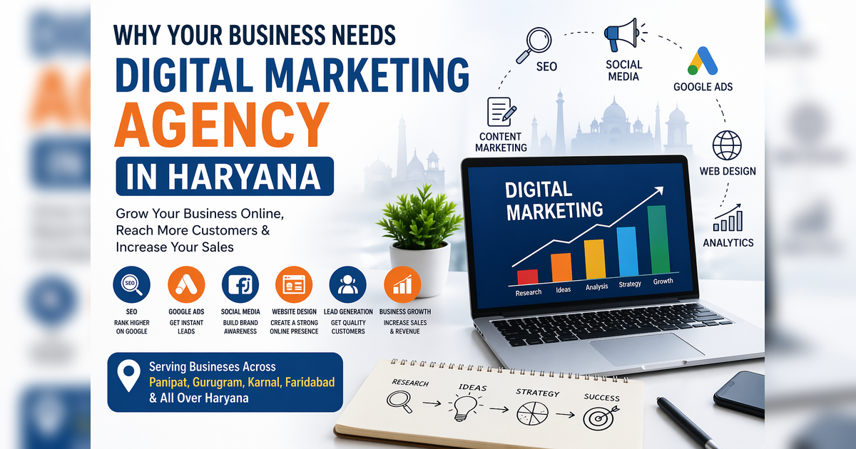 Why Your Business Needs a Digital Marketing Agency in Haryana